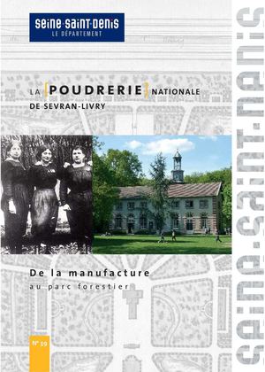 N°39. La poudrerie nationale de Sevran-Livry. De la manufacture au parc forestier