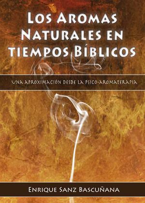 Los aromas naturales en tiempos bíblicos