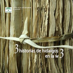 ARCHIVO DE LA REAL CHANCILLERÍA DE GRANADA. 3 Historias de hidalgos (1)