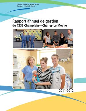 Rapport annuel de gestion 2011-2012 du CSSS Champlain—Charles-Le Moyne
