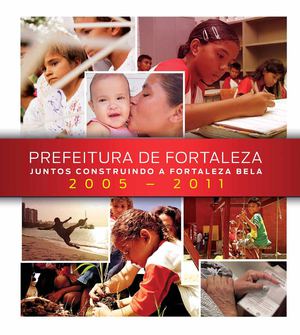 Prefeitura de Fortaleza - Juntos Construindo a Fortaleza Bela (2005 - 2011)