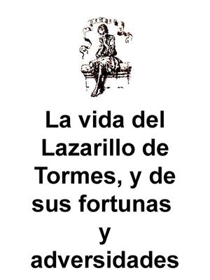 LA HISTORIA DEL PÍCARO DE LÁZARO DE TORMES