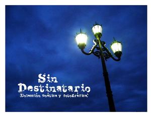 Sin Destinatario (Colección poética y fotográfica)