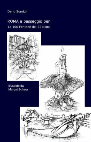 Roma le 100 Fontane dei 22 Rioni