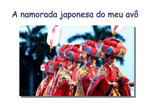 A namorada japonesa do meu avô