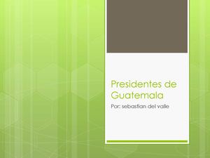 PRESIDENTES DE GUATEMALA