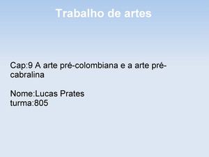 A arte pré-colombiana e a arte pré-cabralina 
