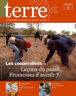 terre n°137 - Les coopératives. Leçons du passé... Promesses d'avenir?
