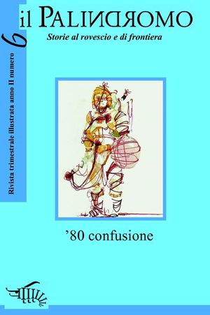 il Palindromo, II (2012), 6: '80 confusione