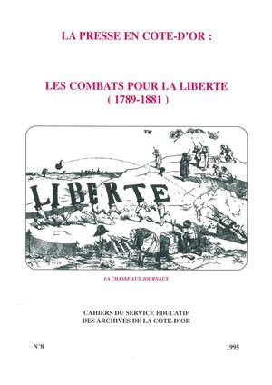 La presse en Côte d'Or : les combats pour la liberté (1789-1881)