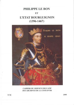 Philippe le Bon et l'Etat bourguignon (1396-1467)