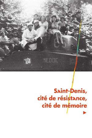 Saint-Denis, cité de résistance, cité de mémoire