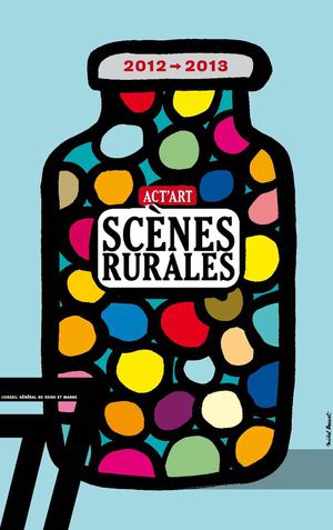Scènes Rurales 2012-2013 Act'Art Seine-et-Marne