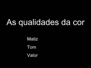 As qualidades da cor