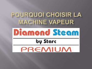 DIAMOND STEAM PREMIUM MACHINE VAPEUR BY STARC 