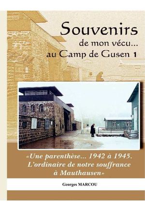 Souvenirs de mon vécu au camp de Gusen 1