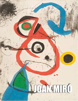JOAN MIRO. EL ARTE DE LA RISA.