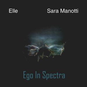 Ego In Spectra - Elle, Sara Manotti [italiano]