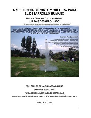 EDUCACIÓN DE CALIDAD PARA UN PAÍS DESARROLLADO. ESTRATEGIAS DE TRANSFORMACIÓN PEDAGÓGICA Y ADMINISTRATIVA E IMPLEMENTACIÓN DE TECNOLOGÍAS DE LA INFORMACIÓN Y LA COMUNICACIÓN (TIC) PARA MEJORAR LA CALIDAD DE LA EDUCACIÓN LA EXTENSIÓN DE LA JORNADA ESCOLAR 