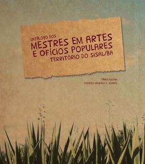 Mestres de Artes e Ofícios Populares - Território do Sisal/BA