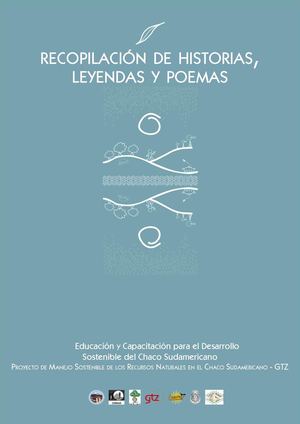 Recopilación de historias, leyendas y poemas del Chaco Sudamericano