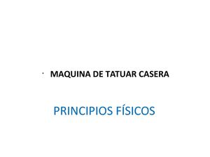 PRINCIPIOS FÍSICOS DE LA MAQUINA DE TATUAR