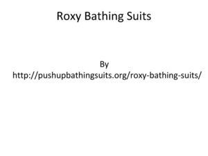 Roxy Bathing Suits