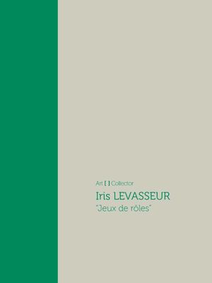 Catalogue Art [ ] Collector N°1 / Iris Levasseur / Jeux de roles