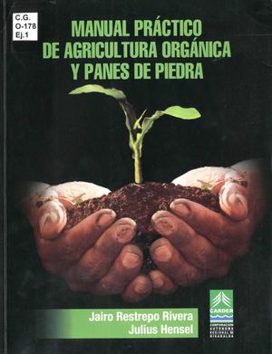 Manual Practico de Agricultura Orgánica y Panes de Piedra - Jairo Restrepo Rivera