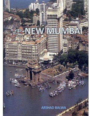Re New Mumbai by Arshad Balwa