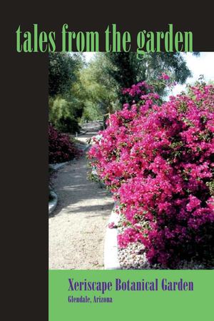 Tales From the Garden: Xeriscape Botanical Garden - Glendale, Arizona