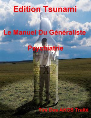 Manuel du généraliste: la psychiatrie