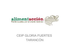 Alimentaccion: Red de escuelas por un mundo rural vivo. CEIP Gloria Fuertes. Castilla La Mancha