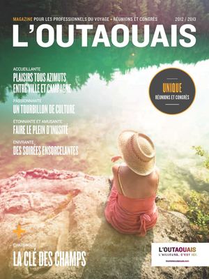 OUTAOUAIS - Magazine pour les professionnels du voyage, des réunions et congrès. 2012-2013