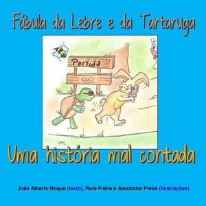 Fábula da Lebre e da Tartaruga, uma história mal contada