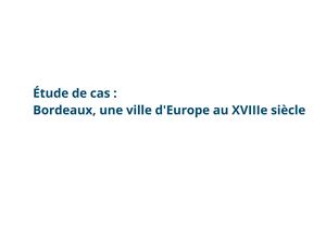 4e Histoire : Étude de cas : Bordeaux au XVIIIe siècle