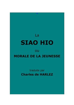 Siao Hio, ou Morale de la jeunesse. Trad.Ch. de Harlez