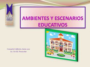 AMBIENTES Y ESCENARIOS EDUCATIVOS