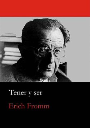 Fragmento del Libro Tener y ser de Fromm