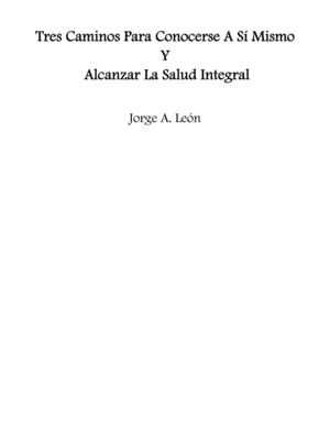 Tres caminos para conocerse a sí mismo y alcanzar la salud integral