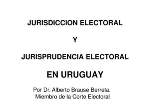 Jurisdicción Electoral y Jurisprudencia Electoral en Uruguay