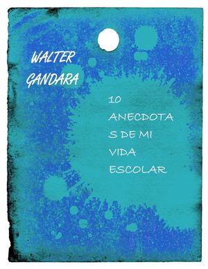 10 Anécdotas de Mi Vida Escolar