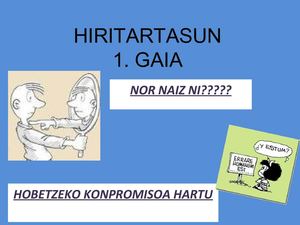 HIRITARTASUNA 1. gaia NORTASUNA