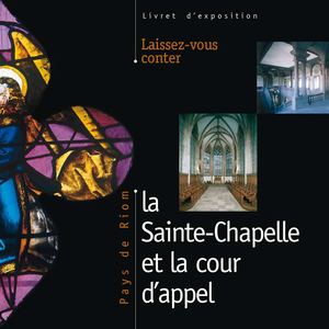 La Sainte-Chapelle et la cour d'appel de Riom