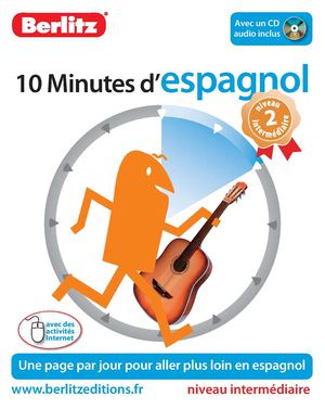 10 minutes d'espagnol - Niveau intermédiaire - Berlitz éditions