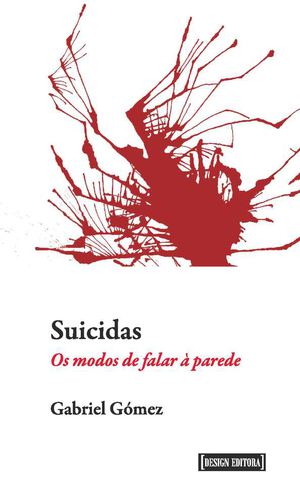 Suicidas - Os modos de falar à parede, de Gabriel Gómez