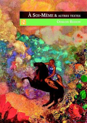 A Soi-Même et autres textes - Odilon Redon