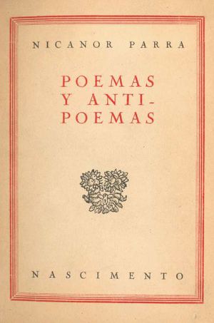 Nicanor Parra "Poemas y Antipoemas".