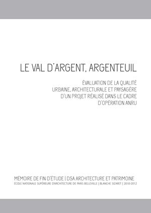 MEMOIRE DSA | Le Val d’Argent : évaluation de la qualité urbaine, architecturale et paysagère d’une opération ANRU | Blanche Sizaret