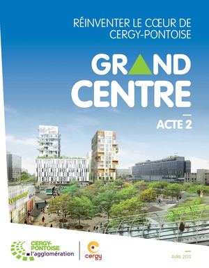 Grand Centre : réinventer le coeur de Cergy-Pontoise (acte 2)